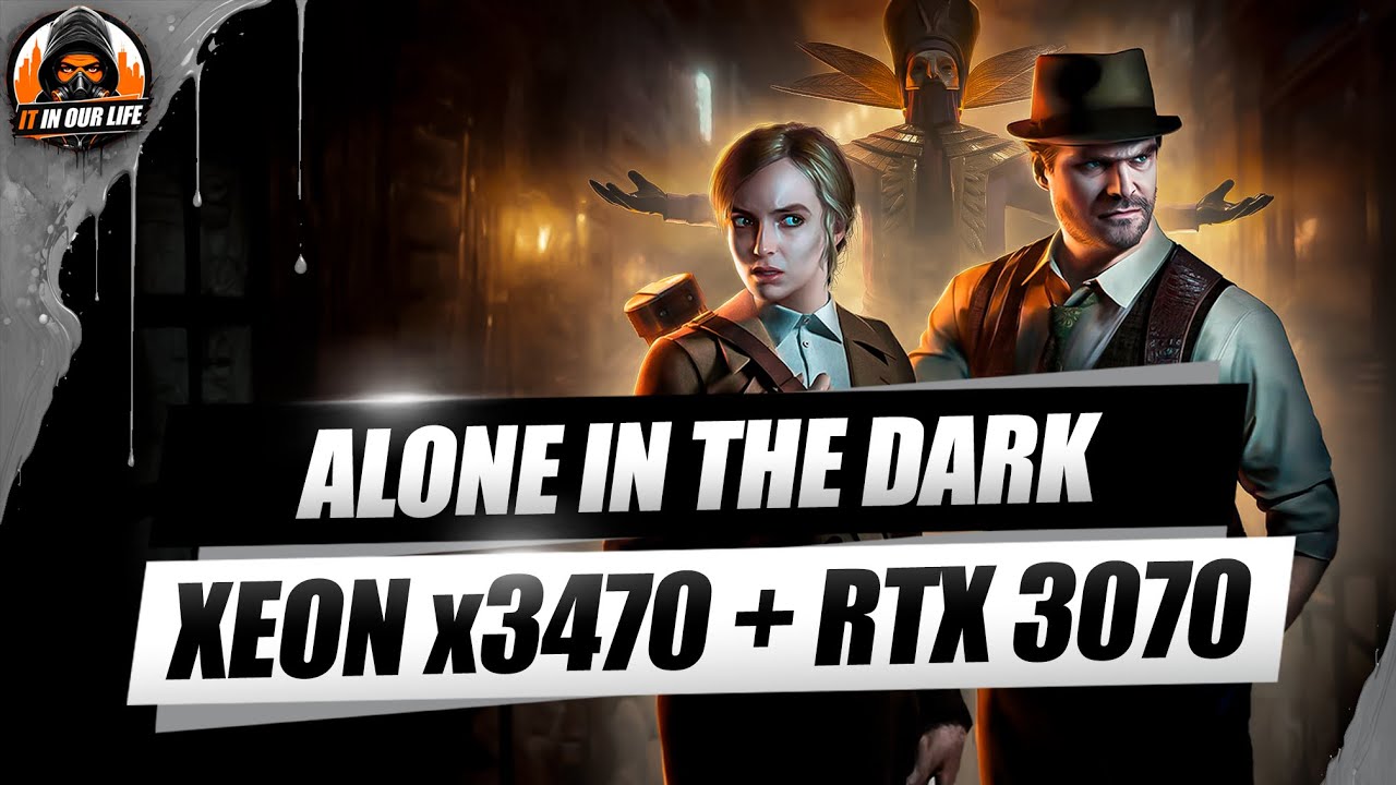 Alone in the Dark - Xeon x3470 + RTX 3070 | Cinematic Settings | 1080p, 1440p