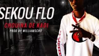Sekou Flo Chouina De Kadi Prod By Willianscro