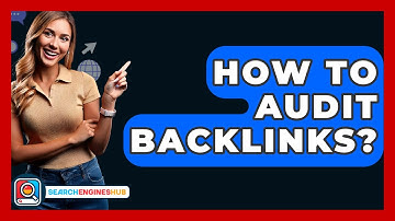 How To Audit Backlinks? - SearchEnginesHub.com