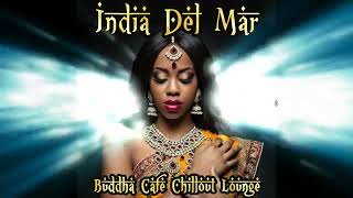 🕉️India Del Mar, Buddha Cafe, Lounge, Exotic, Oriental