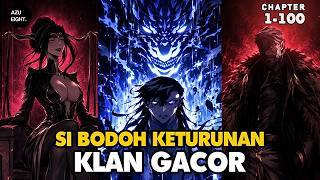 [1 -  100] SI BODOH KETURUNAN KLAN GAC0R TAPI DICERITAIN SI AZU