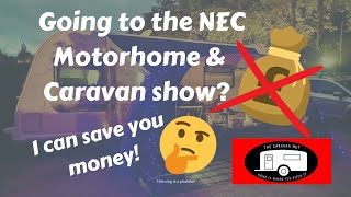 Going to the NEC Motorhome & Caravan Show? I can save you money!