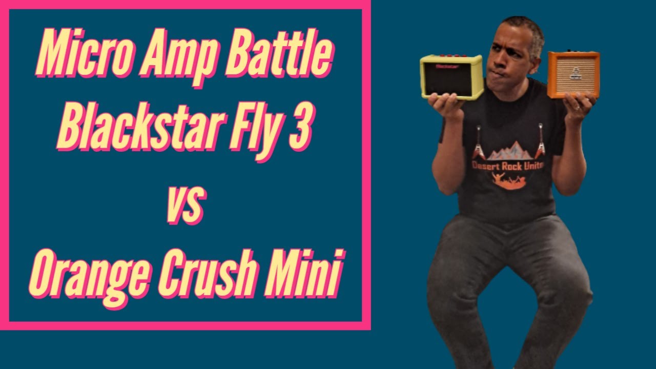 Which Amp Rocks? Blackstar Fly 3 vs. Orange Crush Mini (2023) YouTube