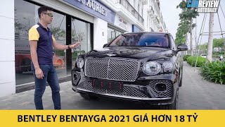 Trải nghiệm nhanh Bentley Bentayga 2021 hơn 18 tỷ vừa về Việt Nam |Autodaily.vn|