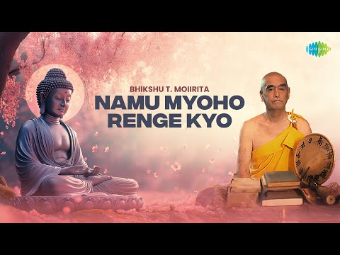 Namu Myoho Renge Kyo | Bhikshu T. Morita | Gongyo & Daimoku | Nichiren Buddhism | Mantra Chanting