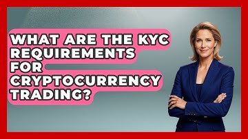 What Are the KYC Requirements for Cryptocurrency Trading? | All About Crypto Exchanges News