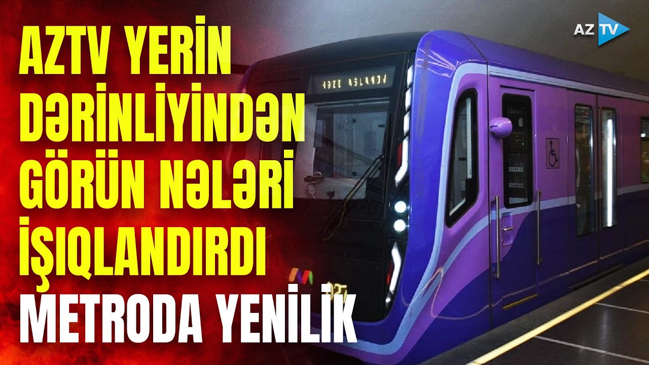 METRODA çoxdan gözlənilən an gəldi: bu istiqamətlərdə yenilik olacaq - AzTV-dən EKSKLÜZİV GÖRÜNTÜLƏR