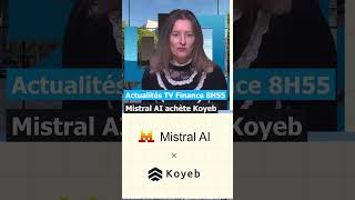 #mistralai rachète #koyeb accélération sur le #cloud #ai #ia #investissement #actualités #finance