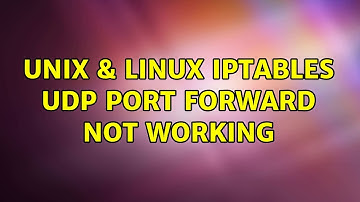 Unix & Linux: IPtables UDP port forward not working