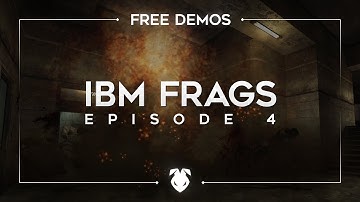 IBM FRAGS #4 (FREE CS:S DEMOS IN DESC)