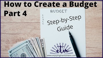 How to Create a Budget: Part 4