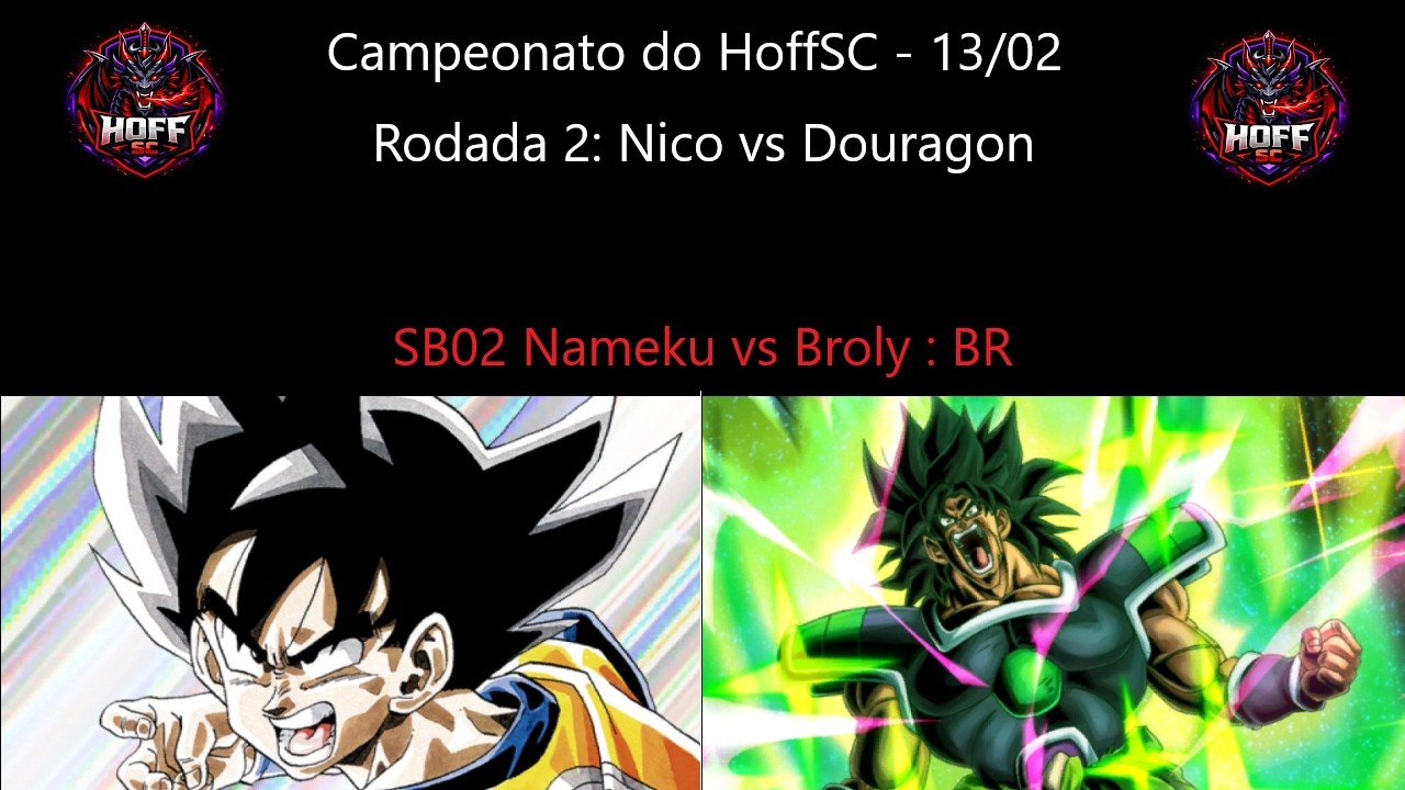 Jogando contra o Douragon (Broly : BR) no campeonato do HoffSC - Dragon Ball Super Fusion World