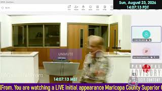 Initial appearance Maricopa County Superior Court ARIZONA 08/23/2026 PM Stream News