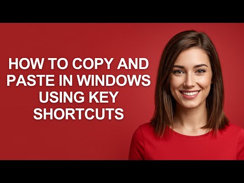 How To Copy And Paste In Windows Using Key Shortcuts - AshleyHowTo