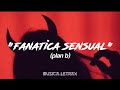 Plan b-fanatica sensual (letra)