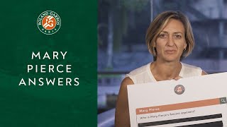 Mary Pierce Answers The Web's Most Asked Questions About Her | Roland-Garros