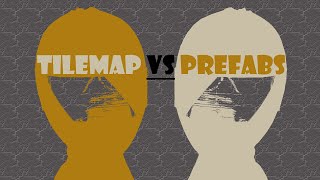 TileMap vs Prefab