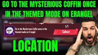 GO TO THE MYSTERIOUS COFFIN ONCE IN THE THEMED MODE ON ERANGEL | V4.6 HINT 3