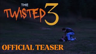 The Twisted 3 (Official Teaser)