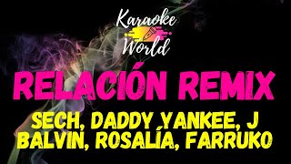 Relación Remix - Sech, Daddy Yankee, J Balvin, Rosalía, Farruko (KARAOKE)