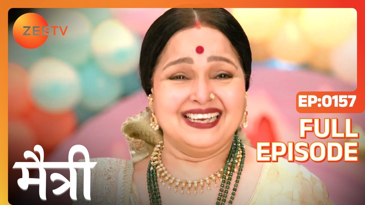 Harsh ने किया Maitree से अपना रिश्ता ख़तम! | Maitree | Episode 157 | Zee TV