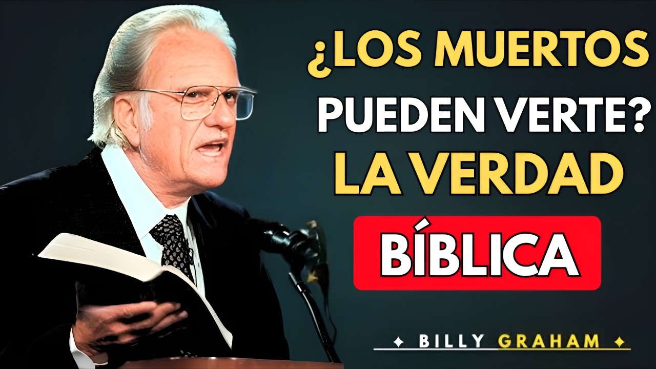 ¿Pueden los Muertos Ver a los Vivos? La Verdad Revelada | Billy Graham