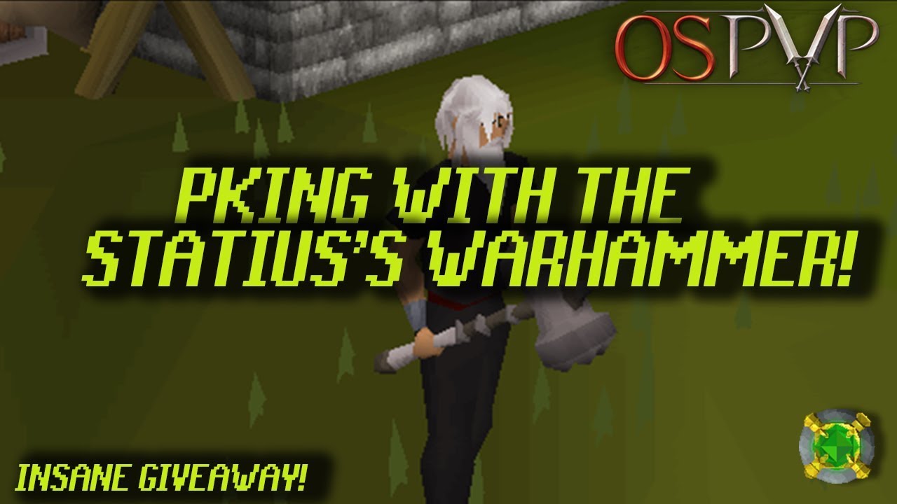 Today I'm PKing With The Statius's Warhammer! |  OSPvP