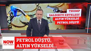 Petrol Düştü, Altın Yükseldi... 23 Mart 2026 Selçuk Tepeli Ile Now Ana Haber