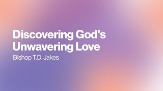Discovering God's Unwavering Love