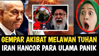 GEMPAR AKIBAT MELAWAN TUHAN IRAN HANCOR PARA ULAMA PANIK