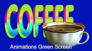 COFFEE Green Screen Animation