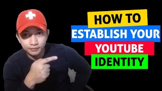 HOW TO ESTABLISH YOUR IDENTITY AS A YOUTUBER - GROW YOUR YOUTUBE CHANNEL