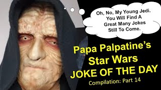 A Great Many Jokes With Emperor Palpatine Part 14