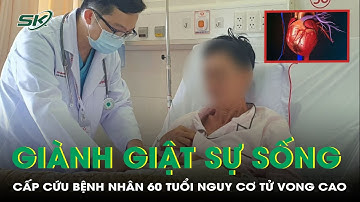 Giành giật từng phút cứu bệnh nhân nhồi máu cơ tim cấp, tiên lượng tử vong cao | SKĐS