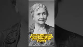 Helen Keller, pasajes de la historia.