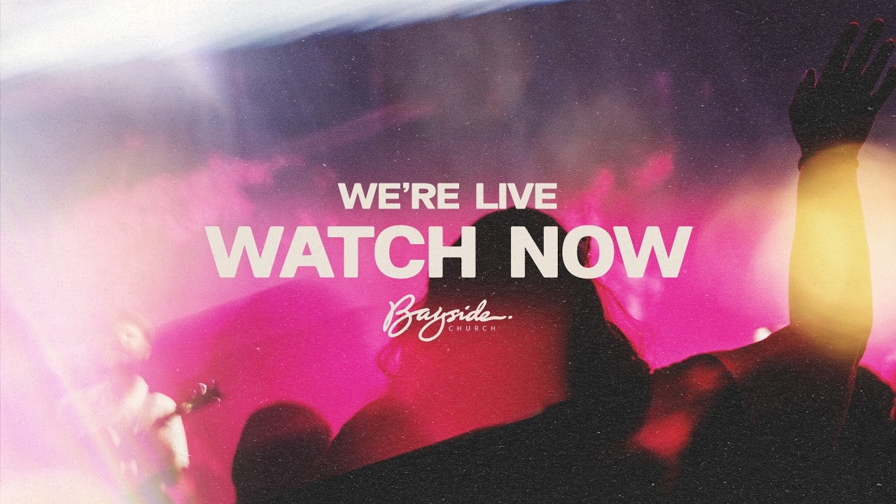 Bayside Church | Weekend Broadcast