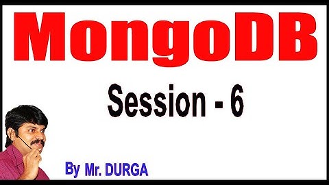 MongodbTutorials | Mongodb | Session - 6 | 24-12-2020 | 9:30 PM | Durga sir