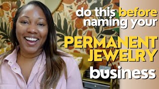 How to Come Up with the Best Permanent Jewelry Name Ideas For Your Business