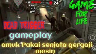 GAME OFFLINE || DEAD TRIGGER || MISION AMUK,amuk Pakai senjata SINSAW/GERGAJI MESIN !!!..... screenshot 1