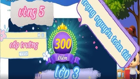 Trạng nguyên toàn tài I Lớp 3 - Vòng 5 cấp trường - năm học 2022-2023