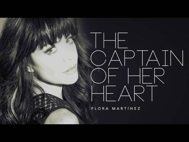 Flora Martinez - The Captain of Her Heart