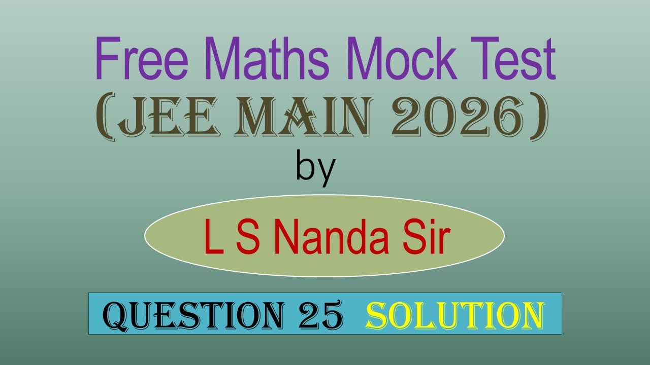 Free mock Jee Main 2026 Maths Test | Question 25 Solution 