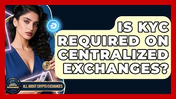 Is KYC Required on Centralized Exchanges? | All About Crypto Exchanges News