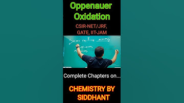Oppenauer Oxidation By P K Siddhant sir. CSIR-NET/JRF, IIT-JAM, UPPGT, UPHESC CHEMISTRY