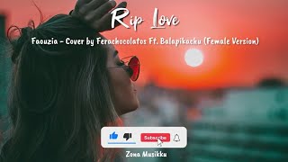 RIP, Love Lyrics - Faouzia Female Version (Cover by Ferachocolatos Ft, Balapikachu)
