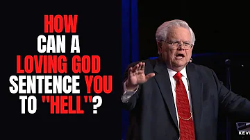 How Can a Loving God Sentence You to "Hell"?