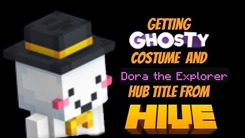 (Minecraft) Getting Ghosty costume and “Dora the Explorer” Hub title from Hive