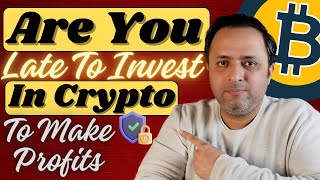 🚨 ARE YOU LATE TO INVEST IN CRYPTO FOR 2024-25 |🤑 Make Profit In Crypto Market 🚀| Cryptocurrency