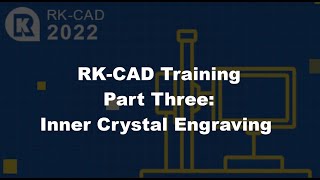RK-CAD Training Part Three: 3D Inner Crystal Engraving