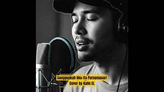 Sanggupkah Aku-Ita Purnamasari | Cover by Kafie El #lagugalau 